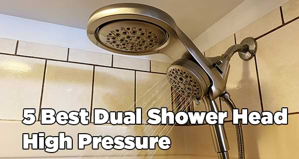Best Dual Shower Head High Pressure