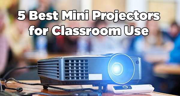 Best Mini Projectors for Classroom Use